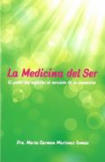 la medicina del ser: el poder del espiritu al servicio de la sanacion-maria carmen martinez tomas-9788409034956 la medicina del ser: el poder del espiritu al servicio de la sanacion-maria carmen martinez tomas-9788409034956