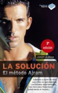 la solucion: el metodo ajram (2ª ed.)-josef ajram-9788415115656 la solucion: el metodo ajram (2ª ed.)-josef ajram-9788415115656