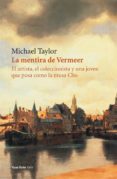 la mentira de vermeer-michael taylor-9788415168256 la mentira de vermeer-michael taylor-9788415168256