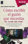 como escribir el guion que necesitas-miguel casamayor-merce sarrias-9788415256656 como escribir el guion que necesitas-miguel casamayor-merce sarrias-9788415256656