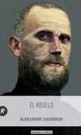 el abuelo-aleksandr chudakov-9788415509356 el abuelo-aleksandr chudakov-9788415509356