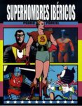 superhombres ibéricos-pedro porcel torrens-9788415944256 superhombres ibéricos-pedro porcel torrens-9788415944256
