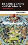 els homes i la terra del país valencià (xvi-xviii)-manuel ardit-9788416260256 els homes i la terra del país valencià (xvi-xviii)-manuel ardit-9788416260256