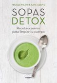 sopas detox: recetas caseras para limpiar tu cuerpo-nicole pisani-kate adams-9788416449156 sopas detox: recetas caseras para limpiar tu cuerpo-nicole pisani-kate adams-9788416449156
