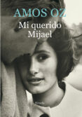 mi querido mijael-amos oz-9788416465156 mi querido mijael-amos oz-9788416465156