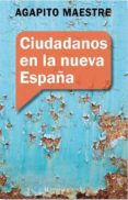 ciudadanos en la nueva españa-agapito maestre-9788416541256 ciudadanos en la nueva españa-agapito maestre-9788416541256