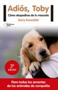 ¡adios, toby! (3ª ed.)-gary kowalski-9788416620456 ¡adios, toby! (3ª ed.)-gary kowalski-9788416620456