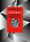 poemas pequeño-burgueses-juan bonilla-9788416685356 poemas pequeño-burgueses-juan bonilla-9788416685356