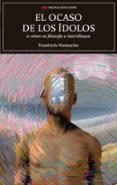 el ocaso de los idolos-friedrich nietzsche-9788416775156 el ocaso de los idolos-friedrich nietzsche-9788416775156