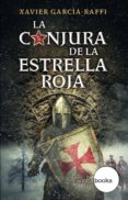 la conjura de la estrella roja (ebook)-xavier garcia raffi-9788416826056 la conjura de la estrella roja (ebook)-xavier garcia raffi-9788416826056