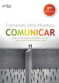 comunicar (2ª ed.): construyendo dialogos estrategicos en 360º para organizaciones del nuevo siglo-fernando veliz montero-9788416919956 comunicar (2ª ed.): construyendo dialogos estrategicos en 360º para organizaciones del nuevo siglo-fernando veliz montero-9788416919956