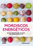 mordiscos energeticos: bolitas hiperproteicas, sin horno, para añadir energia al dia-christine bailey-9788417254056 mordiscos energeticos: bolitas hiperproteicas, sin horno, para añadir energia al dia-christine bailey-9788417254056