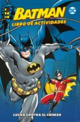 batman: libro de actividades – lucha contra el crimen-9788417665456 batman: libro de actividades – lucha contra el crimen-9788417665456