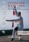 cuchillos mariposa de choy li fut: guia de choy li fut kungfu-sebastian gonzalez-9788420303956 cuchillos mariposa de choy li fut: guia de choy li fut kungfu-sebastian gonzalez-9788420303956
