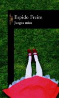 juegos mios-espido freire-9788420401256 juegos mios-espido freire-9788420401256