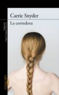 la corredora (ebook)-carrie snyder-9788420419756 la corredora (ebook)-carrie snyder-9788420419756