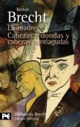 la madre / cabezas redondas y cabezas puntiagudas-bertolt brecht-9788420662756 la madre / cabezas redondas y cabezas puntiagudas-bertolt brecht-9788420662756