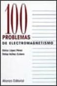 100 problemas de electromagnetismo-eloisa lopez perez-felisa nuñez cuber-9788420686356 100 problemas de electromagnetismo-eloisa lopez perez-felisa nuñez cuber-9788420686356