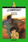 ¡lambertooo!...-jordi sierra i fabra-9788420729756 ¡lambertooo!...-jordi sierra i fabra-9788420729756