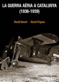 la guerra aèria a catalunya (1936-1939)-david gesali-david iñiguez-9788423207756 la guerra aèria a catalunya (1936-1939)-david gesali-david iñiguez-9788423207756