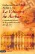 la camara de ambar: la resolucion de uno de los grandes misterios del siglo xx-levy adrian-catherine scott-clark-9788423337156 la camara de ambar: la resolucion de uno de los grandes misterios del siglo xx-levy adrian-catherine scott-clark-9788423337156