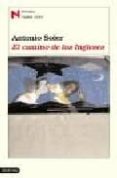 el camino de los ingleses (premio nadal 2004)-antonio soler-9788423338856 el camino de los ingleses (premio nadal 2004)-antonio soler-9788423338856