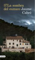la sombra del eunuco (ebook)-jaume cabre-9788423350056 la sombra del eunuco (ebook)-jaume cabre-9788423350056