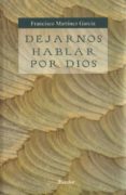 dejarnos hablar por dios-9788425424656 dejarnos hablar por dios-9788425424656