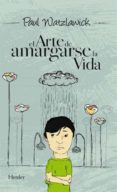 el arte de amargarse la vida (ebook)-paul watzlawick-9788425427756 el arte de amargarse la vida (ebook)-paul watzlawick-9788425427756