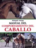 manual del comportamiento del caballo-abigail hogg-9788428214056 manual del comportamiento del caballo-abigail hogg-9788428214056