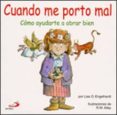 cuando me porto mal: como ayudarte a obrar bien-lisa o. engelhardt-9788428524056 cuando me porto mal: como ayudarte a obrar bien-lisa o. engelhardt-9788428524056