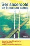 ser sacerdote en la cultura actual-juan maria uriarte-9788429318456 ser sacerdote en la cultura actual-juan maria uriarte-9788429318456
