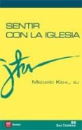 sentir con la iglesia-medard kehl-9788429319156 sentir con la iglesia-medard kehl-9788429319156