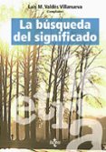 la busqueda del significado: lecturas de filosofia del lenguaje ( 4ª ed.)-luis m. valdes villanueva-9788430943456 la busqueda del significado: lecturas de filosofia del lenguaje ( 4ª ed.)-luis m. valdes villanueva-9788430943456