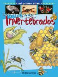 animales invertebrados - mi primer atlas-9788434227156 animales invertebrados - mi primer atlas-9788434227156
