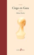ciego en gaza-aldous huxley-9788435009256 ciego en gaza-aldous huxley-9788435009256