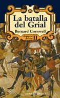 la batalla del grial (arqueros del rey ii)-bernard cornwell-9788435017756 la batalla del grial (arqueros del rey ii)-bernard cornwell-9788435017756