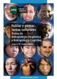 hablar y pensar, tareas culturalesttemas de antropologia linguistica y antropologia cognitiva (ebook)-9788436268256 hablar y pensar, tareas culturalesttemas de antropologia linguistica y antropologia cognitiva (ebook)-9788436268256