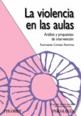 la violencia en las aulas: analisis y propuestas de intervencion-fuensanta cerezo ramirez-9788436823356 la violencia en las aulas: analisis y propuestas de intervencion-fuensanta cerezo ramirez-9788436823356