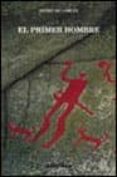 el primer hombre-henry lumley-9788437618456 el primer hombre-henry lumley-9788437618456