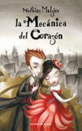 la mecanica del corazon-mathias malzieu-9788439721956 la mecanica del corazon-mathias malzieu-9788439721956