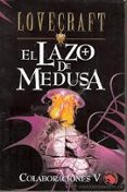 colaboraciones v: el lazo de medusa; el hombre de piedra; cosmos en colapso-h.p. lovecraft-9788441414556 colaboraciones v: el lazo de medusa; el hombre de piedra; cosmos en colapso-h.p. lovecraft-9788441414556