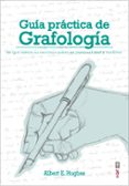 guia practica de grafologia: lo que revela su escritura sobre su carácter-albert e. hughes-9788441434356 guia practica de grafologia: lo que revela su escritura sobre su carácter-albert e. hughes-9788441434356
