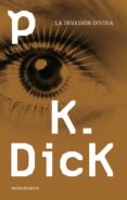 la invasion divina-philip k. dick-9788445001356 la invasion divina-philip k. dick-9788445001356