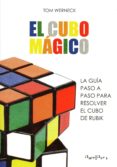 el cubo magico: la guia paso a paso para resolver el cubo de rubik-tom werneck-9788445909256 el cubo magico: la guia paso a paso para resolver el cubo de rubik-tom werneck-9788445909256