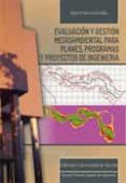 evaluacion y gestion medioambiental para planes, programas y proyectos de ingenieria-eladio m. romero gonzalez-9788447217656 evaluacion y gestion medioambiental para planes, programas y proyectos de ingenieria-eladio m. romero gonzalez-9788447217656