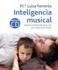 la inteligencia musical: estimula el desarrollo de tu hijo a trav es de la musica-mª luisa ferreros-9788448047856 la inteligencia musical: estimula el desarrollo de tu hijo a trav es de la musica-mª luisa ferreros-9788448047856