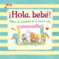 ¡hola, bebe!: album de recuerdos de su primer año-9788448830656 ¡hola, bebe!: album de recuerdos de su primer año-9788448830656