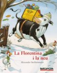 la florentina i la neu (sopa de contes)-alexander steffensmeier-9788448926656 la florentina i la neu (sopa de contes)-alexander steffensmeier-9788448926656