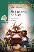 sis i un tros de fusta-albert alforcea-9788448933456 sis i un tros de fusta-albert alforcea-9788448933456